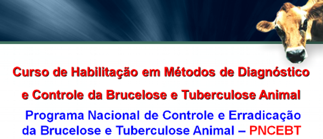 CURSO DE HABILITAÇÃO EM MÉTODOS DE DIAGNÓSTICO E CONTROLE DA BRUCELOSE E TUBERCULOSE ANIMAL/2023 (28ªEDIÇÃO)