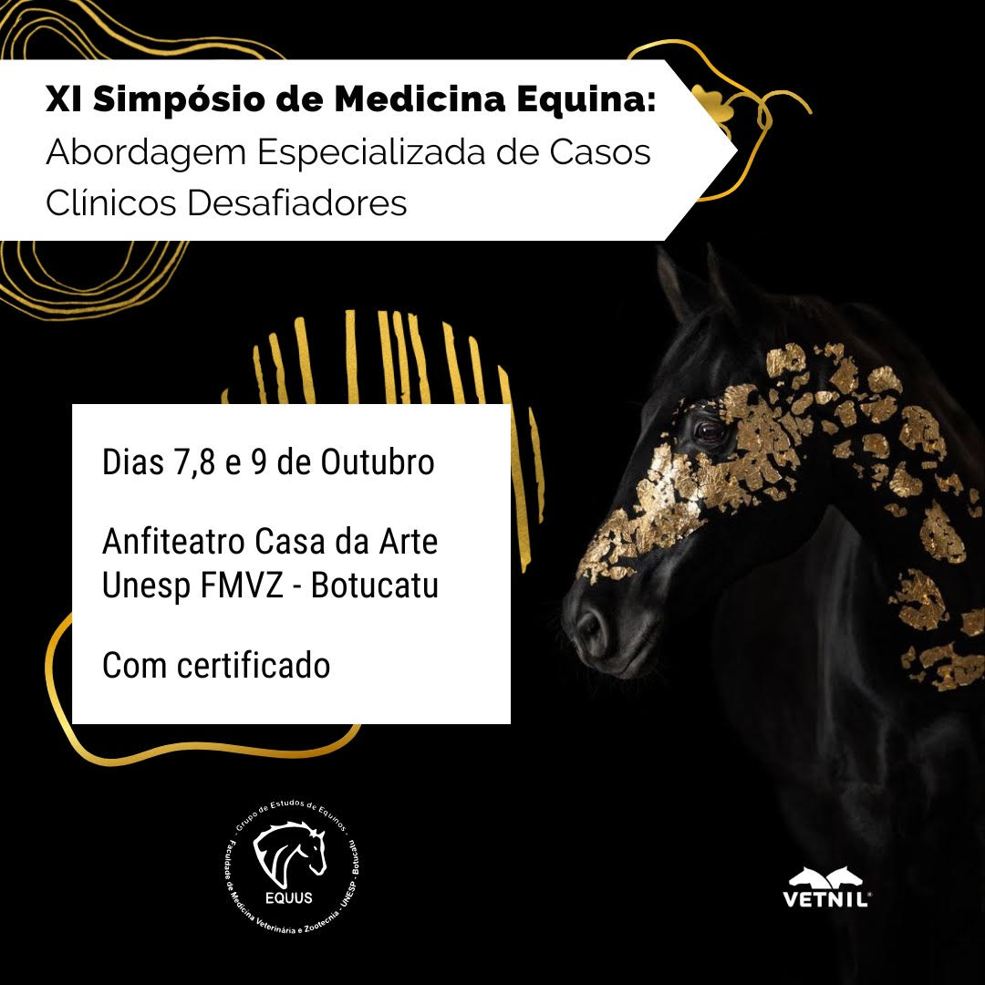 XI SIMPÓSIO DE MEDICINA EQUINA: ABORDAGEM ESPECIALIZADA DE CASOS CLÍNICOS DESAFIADORES