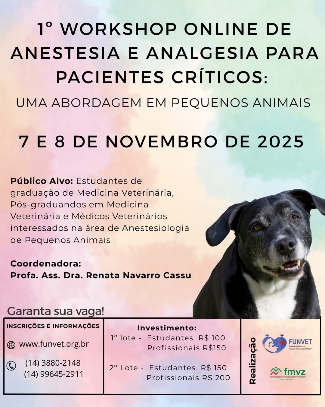 1º Workshop de Anestesia e Analgesia para pacientes críticos: uma abordagem em pequenos animais