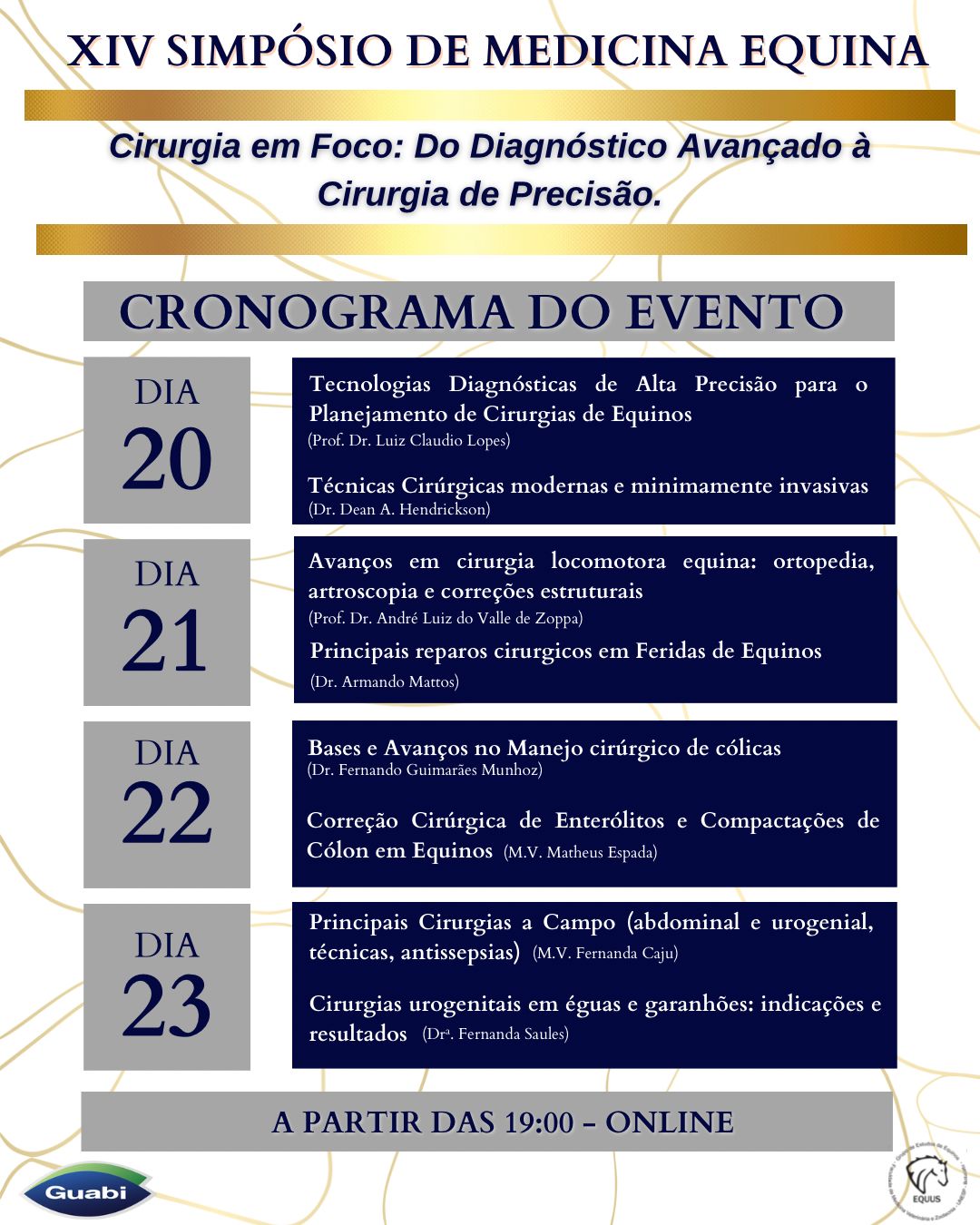 XIV SIMPÓSIO DE MEDICINA  EQUINA – Cirurgia Equina em Foco: Do Diagnóstico avançado ao Procedimento de Precisão.(On-line)