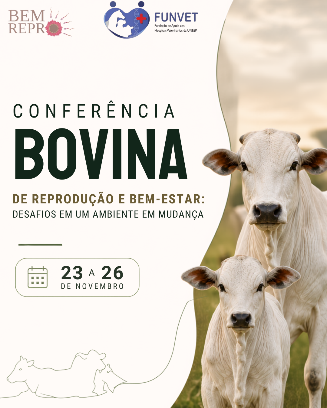 CONFERÊNCIA BOVINA DE REPRODUÇÃO E BEM-ESTAR: DESAFIOS EM UM AMBIENTE EM MUDANÇA